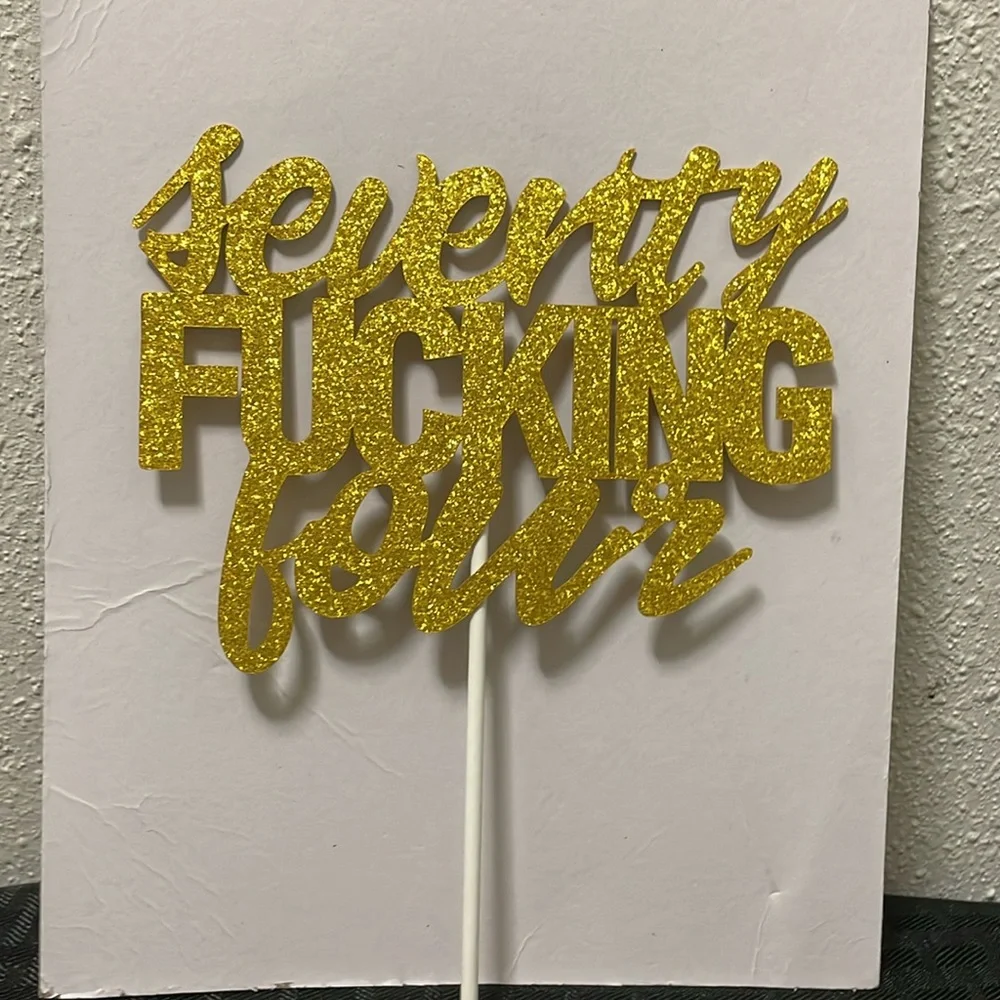 Seventy Fucking Four Cake Toppers - Happy 74th Birthday Glittery Cake New